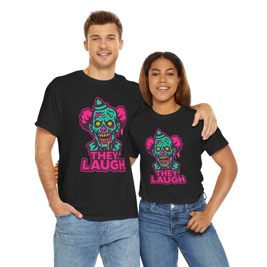 Heavy Cotton Unisex T-Shirt Zombie Alien Clown ‘They Laugh’ Movie Parody ‘They Live’ Tee